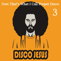 Now That's What I Call Proper Disco Vol 3 - Free Download!!